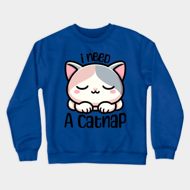 I Need A Catnap! Cute Sleeping Kitten Cartoon Crewneck Sweatshirt by Cute And Punny